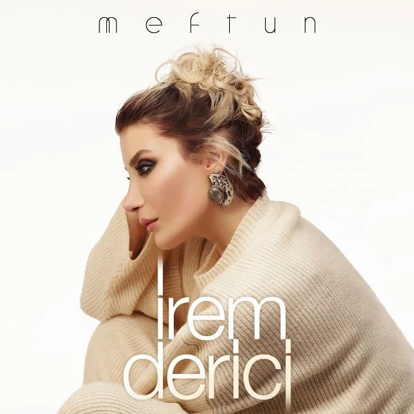 دانلود آهنگ Irem Derici Meftun دانلود آهنگ Irem Derici Meftun | کیفیت اصلی 320