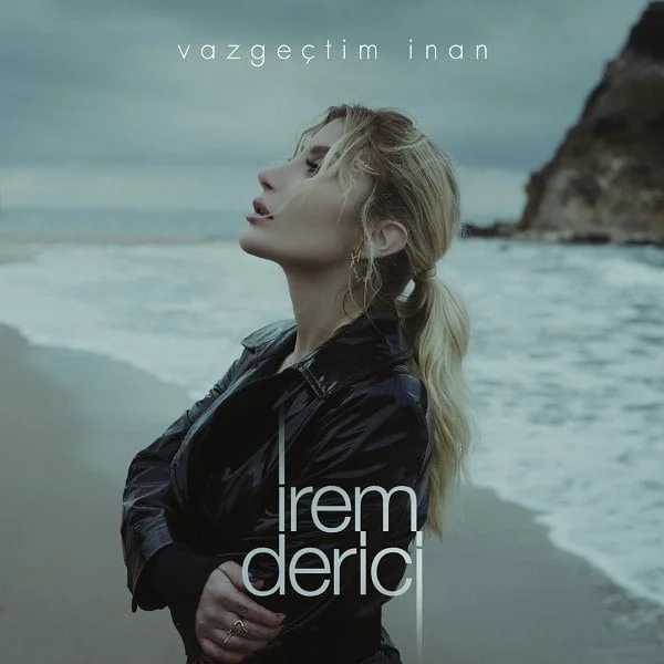 دانلود آهنگ Irem Derici Vazgectim Inan دانلود آهنگ Irem Derici Vazgectim Inan | کیفیت اصلی 320