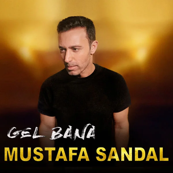 دانلود آهنگ مصطفی صندل بنام Gel Bana مصطفی صندل Gel Bana