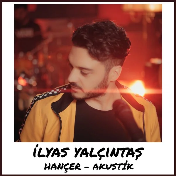 دانلود آهنگ Ilyas Yalcintas بنام Hancer (Akustik) Ilyas Yalcintas Hancer (Akustik)