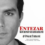 دانلود آهنگ کوروش شاه بهرامی و Onkar Tarkase انتظار | کیفیت اصلی ۳۲۰